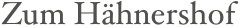 Zum Hähnershof
